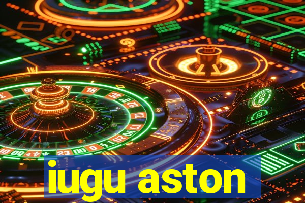 iugu aston